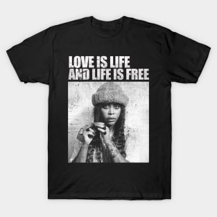 Love is Life and Life is Free T-Shirt